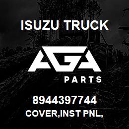 8944397744 Isuzu Truck COVER,INST PNL, | AGA Parts