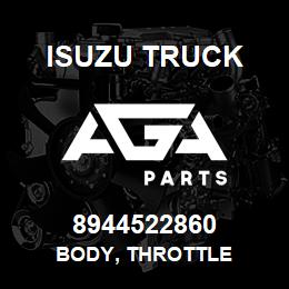 8944522860 Isuzu Truck BODY, THROTTLE | AGA Parts