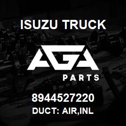 8944527220 Isuzu Truck DUCT: AIR,INL | AGA Parts