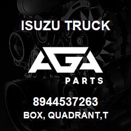 8944537263 Isuzu Truck BOX, QUADRANT,T | AGA Parts