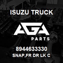 8944633330 Isuzu Truck SNAP,FR DR LK C | AGA Parts