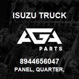 8944656047 Isuzu Truck PANEL, QUARTER, | AGA Parts