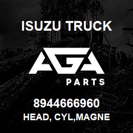 8944666960 Isuzu Truck HEAD, CYL,MAGNE | AGA Parts