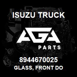 8944670025 Isuzu Truck GLASS, FRONT DO | AGA Parts