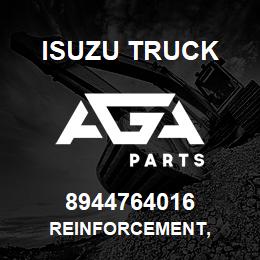 8944764016 Isuzu Truck REINFORCEMENT, | AGA Parts