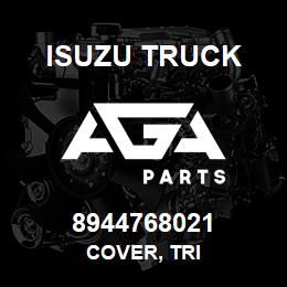 8944768021 Isuzu Truck COVER, TRI | AGA Parts