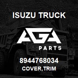 8944768034 Isuzu Truck COVER,TRIM | AGA Parts