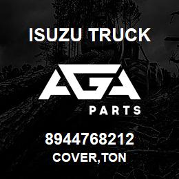 8944768212 Isuzu Truck COVER,TON | AGA Parts