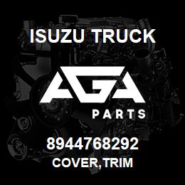 8944768292 Isuzu Truck COVER,TRIM | AGA Parts