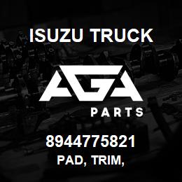 8944775821 Isuzu Truck PAD, TRIM, | AGA Parts