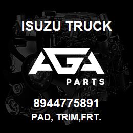 8944775891 Isuzu Truck PAD, TRIM,FRT. | AGA Parts