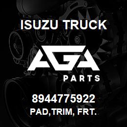 8944775922 Isuzu Truck PAD,TRIM, FRT. | AGA Parts