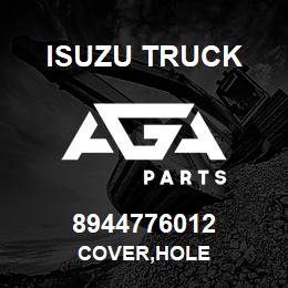 8944776012 Isuzu Truck COVER,HOLE | AGA Parts