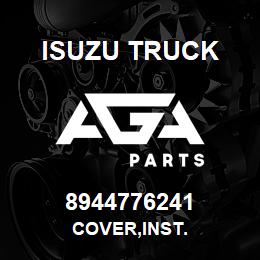 8944776241 Isuzu Truck COVER,INST. | AGA Parts