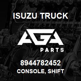 8944782452 Isuzu Truck CONSOLE, SHIFT | AGA Parts