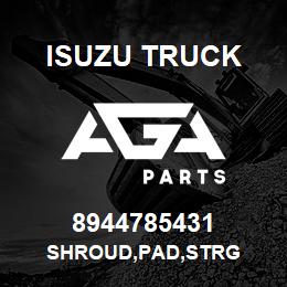 8944785431 Isuzu Truck SHROUD,PAD,STRG | AGA Parts