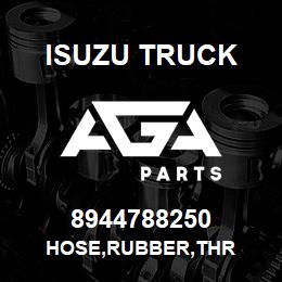 8944788250 Isuzu Truck HOSE,RUBBER,THR | AGA Parts