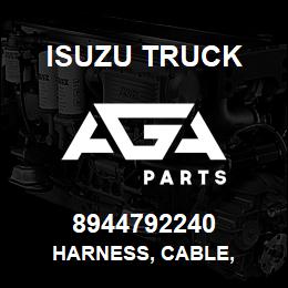 8944792240 Isuzu Truck HARNESS, CABLE, | AGA Parts