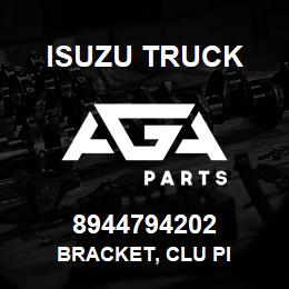 8944794202 Isuzu Truck BRACKET, CLU PI | AGA Parts