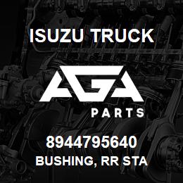 8944795640 Isuzu Truck BUSHING, RR STA | AGA Parts