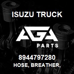 8944797280 Isuzu Truck HOSE, BREATHER, | AGA Parts