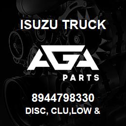 8944798330 Isuzu Truck DISC, CLU,LOW & | AGA Parts