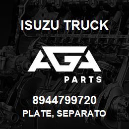 8944799720 Isuzu Truck PLATE, SEPARATO | AGA Parts