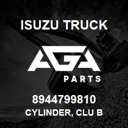 8944799810 Isuzu Truck CYLINDER, CLU B | AGA Parts