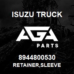 8944800530 Isuzu Truck RETAINER,SLEEVE | AGA Parts