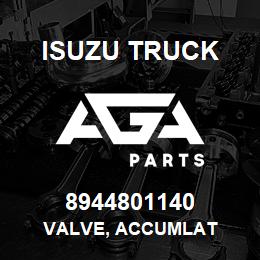 8944801140 Isuzu Truck VALVE, ACCUMLAT | AGA Parts