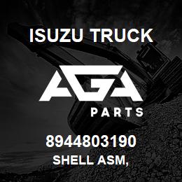 8944803190 Isuzu Truck SHELL ASM, | AGA Parts