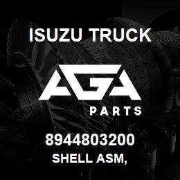 8944803200 Isuzu Truck SHELL ASM, | AGA Parts