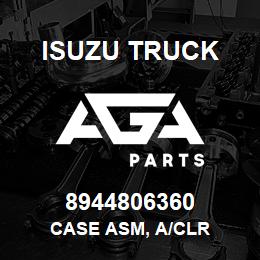 8944806360 Isuzu Truck CASE ASM, A/CLR | AGA Parts