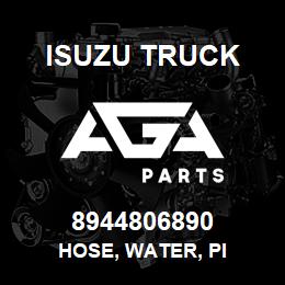 8944806890 Isuzu Truck HOSE, WATER, PI | AGA Parts