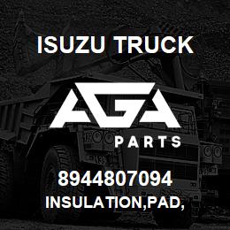 8944807094 Isuzu Truck INSULATION,PAD, | AGA Parts