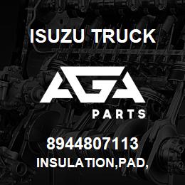 8944807113 Isuzu Truck INSULATION,PAD, | AGA Parts