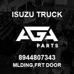 8944807343 Isuzu Truck MLDING,FRT DOOR | AGA Parts