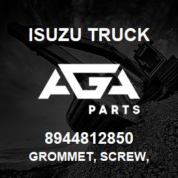 8944812850 Isuzu Truck GROMMET, SCREW, | AGA Parts