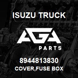 8944813830 Isuzu Truck COVER,FUSE BOX | AGA Parts