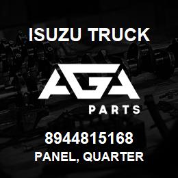 8944815168 Isuzu Truck PANEL, QUARTER | AGA Parts