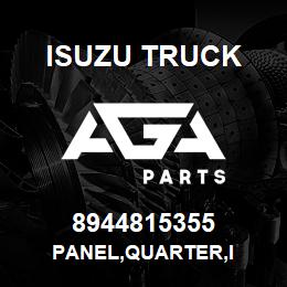 8944815355 Isuzu Truck PANEL,QUARTER,I | AGA Parts