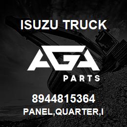 8944815364 Isuzu Truck PANEL,QUARTER,I | AGA Parts