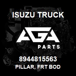 8944815563 Isuzu Truck PILLAR, FRT BOD | AGA Parts