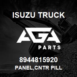 8944815920 Isuzu Truck PANEL,CNTR PILL | AGA Parts