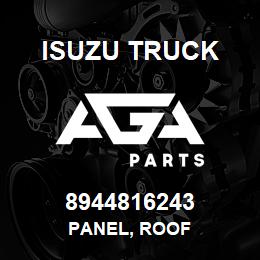 8944816243 Isuzu Truck PANEL, ROOF | AGA Parts