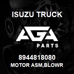 8944818080 Isuzu Truck MOTOR ASM,BLOWR | AGA Parts