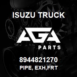 8944821270 Isuzu Truck PIPE, EXH,FRT | AGA Parts