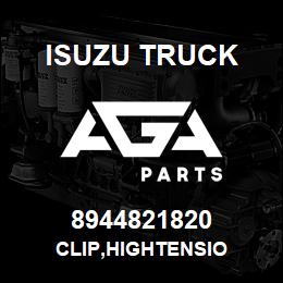 8944821820 Isuzu Truck CLIP,HIGHTENSIO | AGA Parts