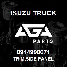 8944998071 Isuzu Truck TRIM,SIDE PANEL | AGA Parts