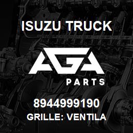 8944999190 Isuzu Truck GRILLE: VENTILA | AGA Parts